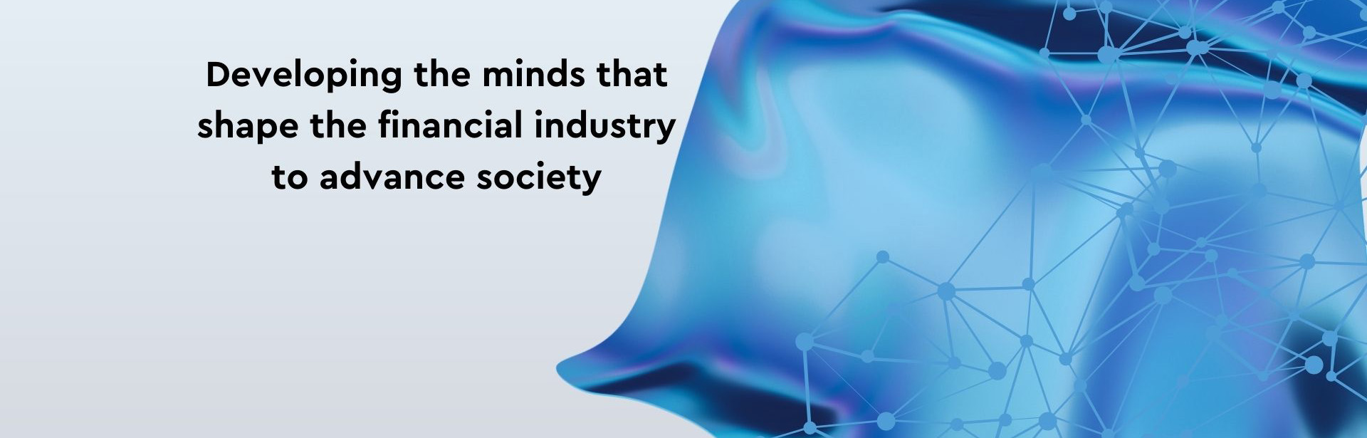 Developing the minds that shape the financial industry to advance society