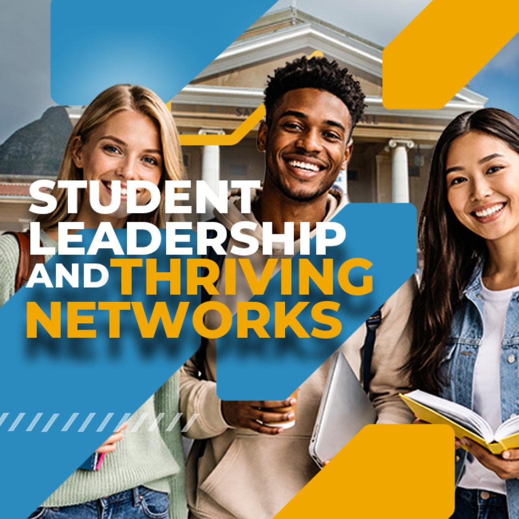 STUDENT LEADERSHIP AND THRIVING NETWORKS