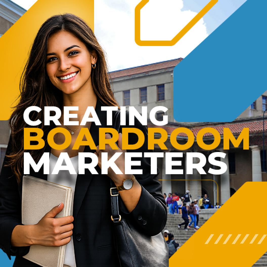 CREATING BOARDROOM MARKETERS