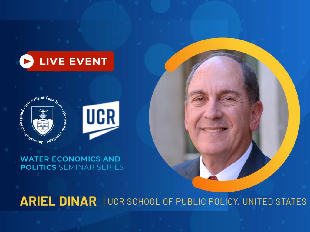 UCT-UCR Seminar Series - Ariel Dinar