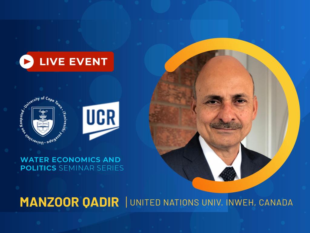 UCT-UCR Seminar Series - Manzoor Qadir, Canada